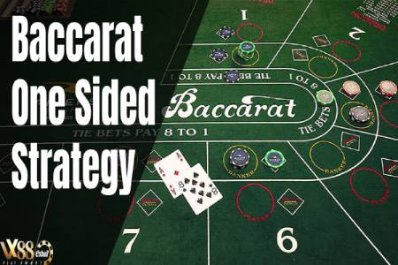 Baccarat One Sided Strategy: Chiến Thuật Đánh Đơn Trong Baccarat