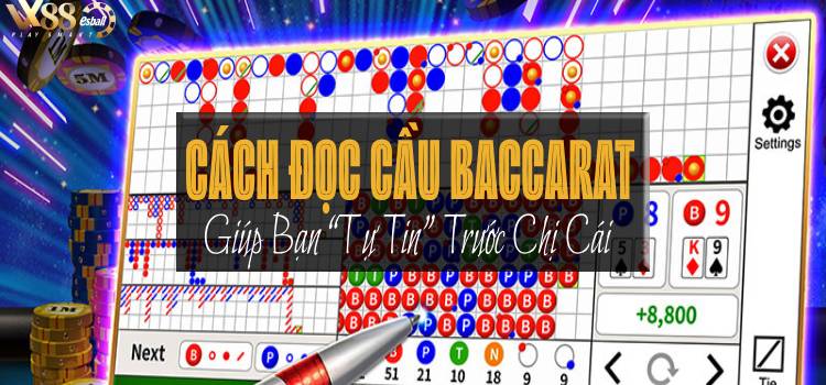 Đọc Vị Nhà Cái Baccarat- Cách Đọc Cầu Baccarat Giúp Bạn “Tự Tin” Trước Chị Cái