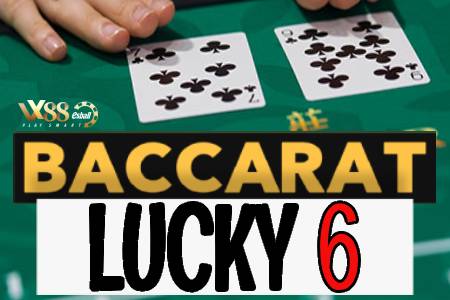 Baccarat Lucky 6 - Kỹ Năng Chơi Baccarat Live Online Của Cao...