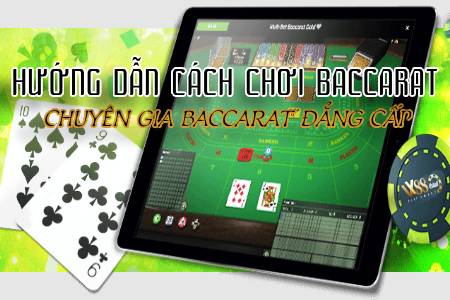 Hướng Dẫn Cách Chơi Baccarat Để Trở Thành Chuyên Gia Baccarat Đẳng...