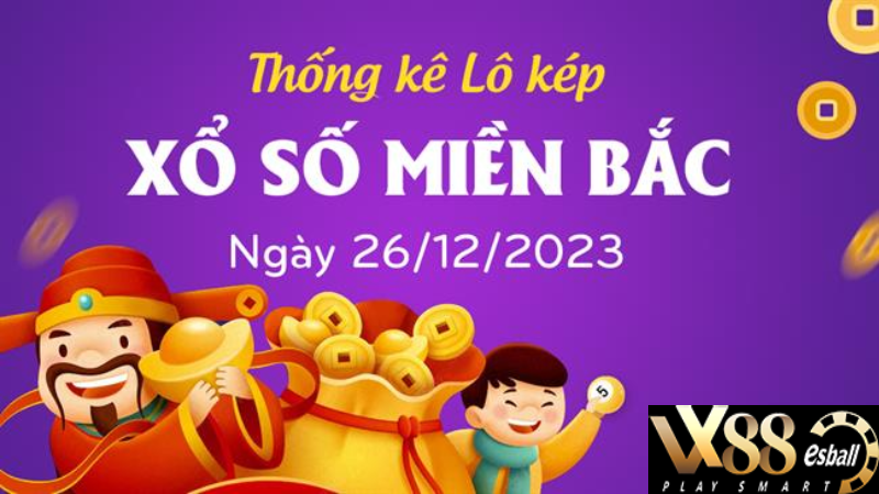 Loto kép XSMB 26/12/2023 - Phân tích lô kép XSMB Thứ 3...