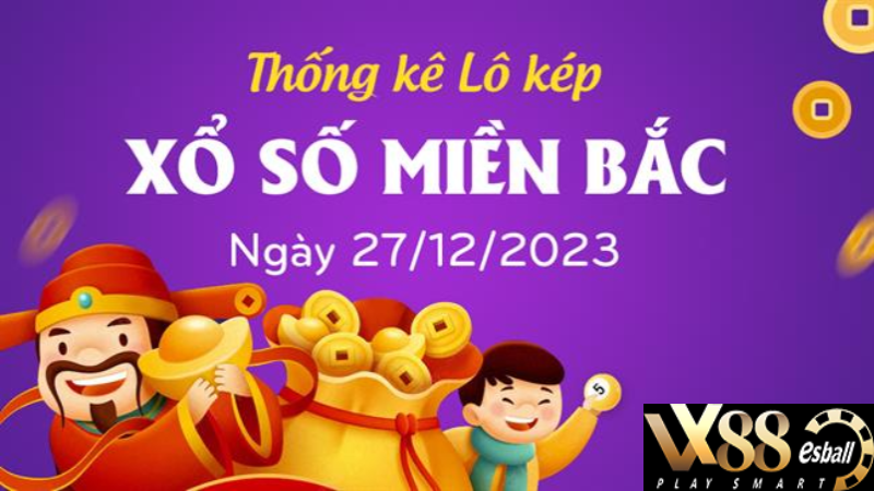 Loto kép XSMB 27/12/2023 - Phân tích lô kép XSMB Thứ 4...