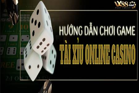 Hướng Dẫn Chơi Game Tài Xỉu Online Casino Việt Nam