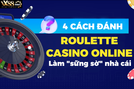 4 Cách Đánh Roulette Casino Online Làm "Sững Sờ" Nhà Cái