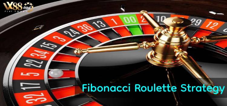 Fibonacci Roulette Strategy: Phân Tích Ưu Điểm & Nhược Điểm