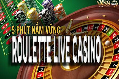 5 Phút Nắm Vững Luật Chơi Roulette Live Casino