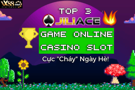 Top 3 JILI Ace Game Online Casino Slot Cực "Cháy" Ngày Hè
