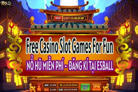 Free Casino Slot Games For Fun: Nổ Hũ Miễn Phí Đăng Kí...