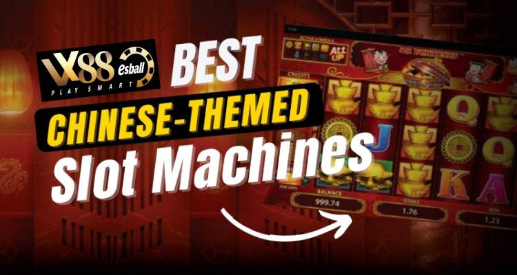 Top 7 Game Nổ Hũ Chinese Themed Slot Machine Hot Nhất Tại Nhà Cái Esball