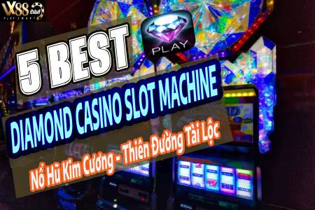 5 Best Diamond Casino Slot Machine: Nổ Hũ Kim Cương Thiên Đường...