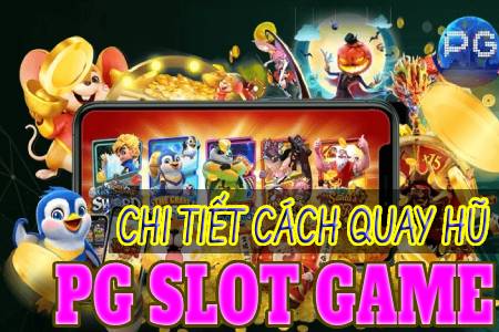 Chi Tiết Cách Quay Hũ PG Slot Game Cho Từng Đối Tượng...