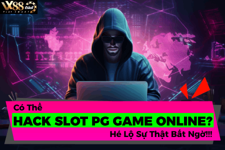 Có Thể Hack Slot PG Game Online Không? Hé Lộ Sự Thật...