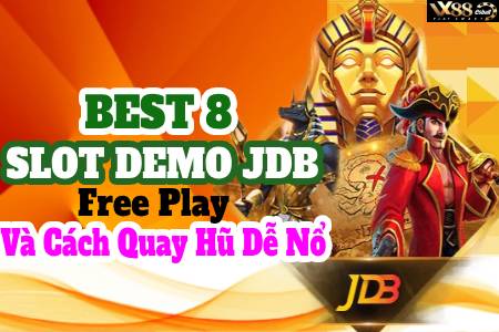 Best 8 Slot Demo JDB Free Play Và Cách Quay Hũ Dễ...