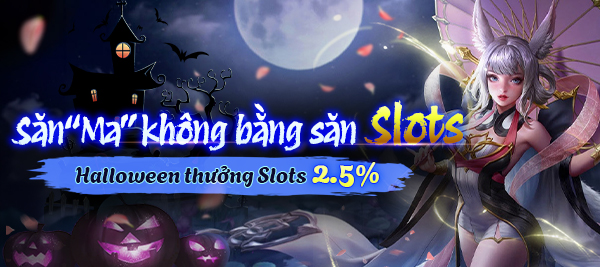 Săn Ma Không Bằng Săn Slots Thưởng 2.888.000