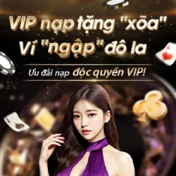 VIP Nạp Tặng "Xõa" - Ví "Ngập" Đô La Thưởng Tối Đa Lên Đến 9.888.000VND