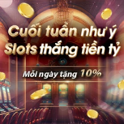 Cuối Tuần Như Ý - Slots Thắng Tiền Tỷ